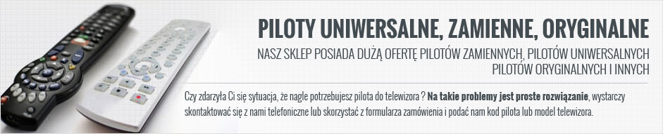 Nasz sklep posiada dużą ofertę pilotów zamiennych, pilotów uniwersalnych, pilotów oryginalnych i innych. Wystarczy skontaktować się z nami telefonicznie lub skorzystać z formularza zamówienia i podać nam kod pilota lub model telewizora